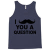 i mustache you Tank Top