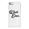 what ever iPhone 7 Case