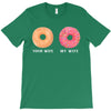 your wife my wife donuts T-Shirt