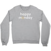 happy monday Crewneck Sweatshirt