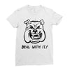 deal with it angry pitbul Ladies Fitted T-Shirt