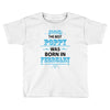 The Best Poppy Was Born In February Toddler T-shirt