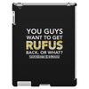 You Guys Want To Get Rufus Back or What Sametimeless iPad 3 and 4 Case