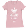 Don't Be Jealous Just Because Look This Good At 80 Ladies Fitted T-Shirt