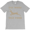 eat more fast food T-Shirt
