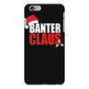 banter claus funny iPhone 6 Plus/6S Plus Case
