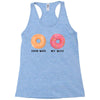 your wife my wife donuts Racerback Tank