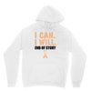 I Can I Will End Of The Story Unisex Hoodie