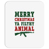Merry Christmas Ya Filthy Animal Mousepad