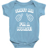 trust me i'm a nurse Baby Onesie