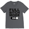 full bitch mode on V-Neck Tee