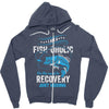 I'm A Fish-oholic On The Road To Recovery Zipper Hoodie