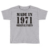 made in 1971 original parst Toddler T-shirt