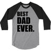 Best Dad Ever 3/4 Sleeve Shirt