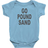 go pound sand Baby Bodysuit