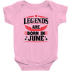 Legends Are Born In June Baby Onesie