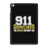 911 dispatcher heroes iPad Mini 4 Case