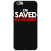 i'm saved but i keep sinning iPhone 6/6s Case