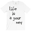 life is a journey T-Shirt
