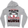 I Was One A Polite Well Mannered Young Lady And Then I Became A Nurse Zipper Hoodie