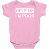 help me, i'm poor Baby Onesie