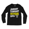 January February Michigan April - March Madness Basketball Long Sleeve Shirts