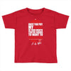 once you stick my meat in your mouth you're going to want to swallow g Toddler T-shirt