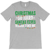 christmas so hard santas elves wanna find me T-Shirt
