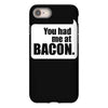 you had me at bacon iPhone 8 Case