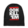ooh kill 'em Baby Beanies