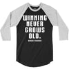 Winning Never Grows Old 3/4 Sleeve Shirt