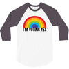 I Am Voting Yes 3/4 Sleeve Shirt