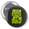 Jedi On The Streets Sith In The Sheets Pin-back button