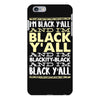 i'm black ya'll iPhone 6 Plus/6s Plus Case