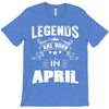 Legends Are Born In April T-Shirt