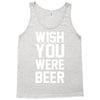 wish you were beer funny Tank Top