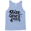 start without fear Tank Top