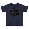 the now now Toddler T-shirt