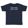 toes in sand drink in hand Toddler T-shirt