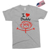 i love daddy Exclusive T-shirt