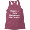 hate halloween Racerback Tank