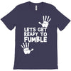 lets get ready to fumble T-Shirt