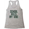 school kills my vibe Racerback Tank