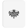 Campers Make the Best Dads Mousepad