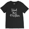 tired as a mother V-Neck Tee