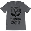 trick or treating &amp; ask for wine T-Shirt