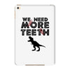We Need More Teeth iPad Mini 4