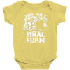 this isn't even my final form1 Baby Bodysuit