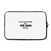 if you can read this the old man fell off Laptop sleeve