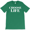 Choose Life T-Shirt